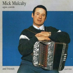 Mick Mulcahy Agus Cairde